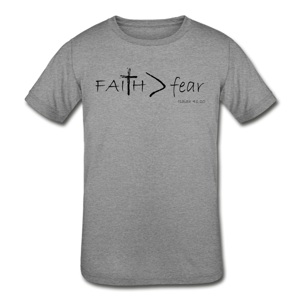 "Faith > fear" T-Shirt, black letter, Kids - heather gray