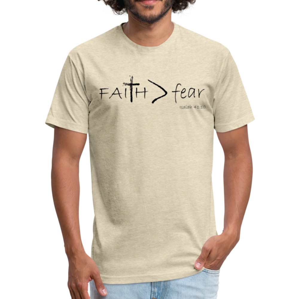 "Faith > fear", Unisex T-shirt, Black Lettering - heather cream