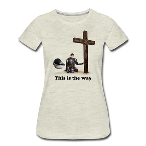 "This is the way", Mando and Grogu on left side of Cross, Women’s Premium T-Shirt - heather oatmeal