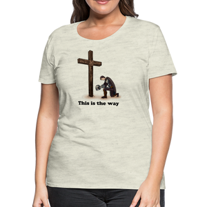 "This is the way", Mando kneeling by the Cross, Women’s Premium T-Shirt - heather oatmeal